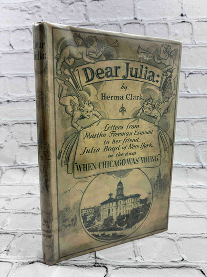 Dear julia: Letters from Martha Freeman Esmond ...When Chicago was Young (Signed)