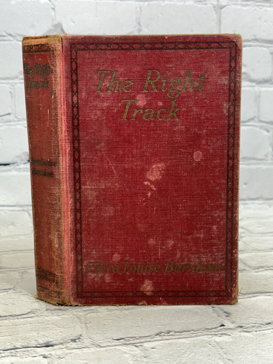 The Right Track By Clara Louise Burnham [1914 · First Edition]