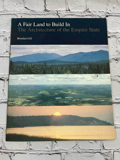 Fair Land to Build in: The Architecture of the Empire State