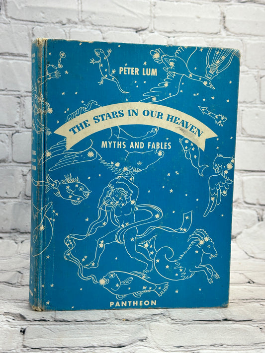 The Stars In Our Heaven: Myths And Fables by Peter Lum [1948]