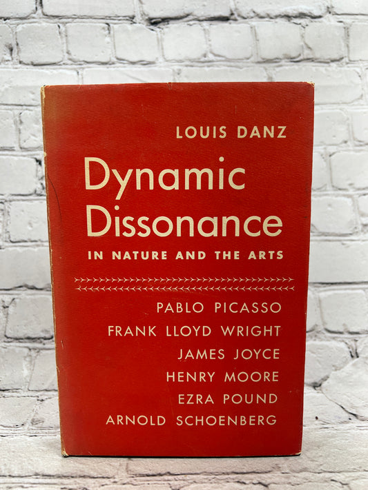 Dynamic Dissonance in Nature and Arts By Louis Danz [1st Edition · 1952]