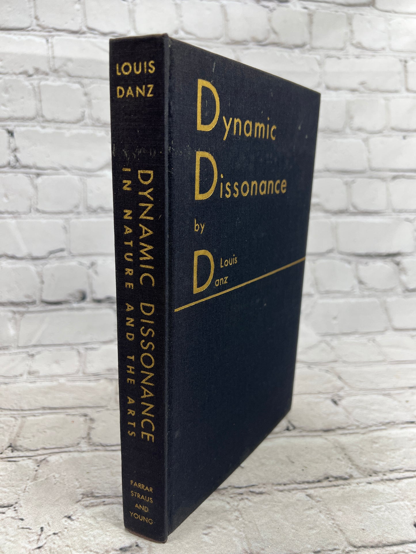 Dynamic Dissonance in Nature and Arts By Louis Danz [1st Edition · 1952]