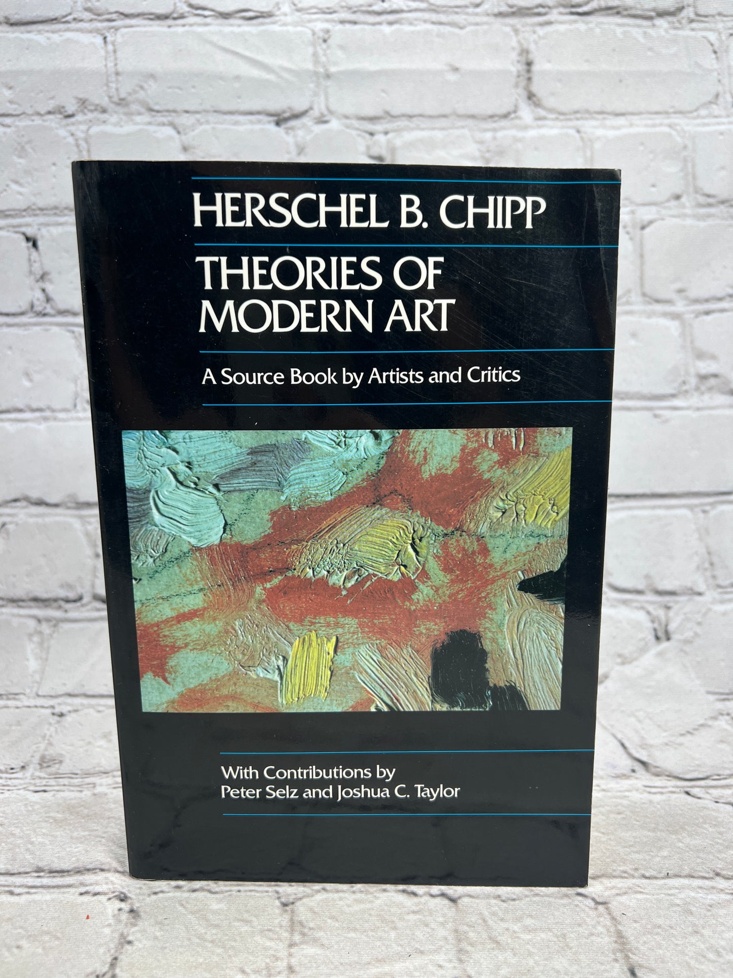 Theories of Modern Art: A Source Book by Artists & Critics by Peter Selz [1984]