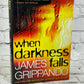 When Darkness Falls by James Grippando [2007]