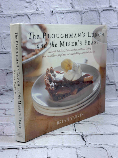Ploughman's Lunch and the Miser's Feast: Authentic Pub Food, Restaurant Fare, and Home Cooking from Small Towns, Big Cities, and Country Villages Across the British Isles