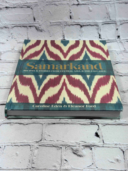 Samarkand: Recipes & Stories from Central Asia & The Caucasus