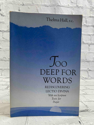 Too Deep for Words: Rediscovering Lectio Divina