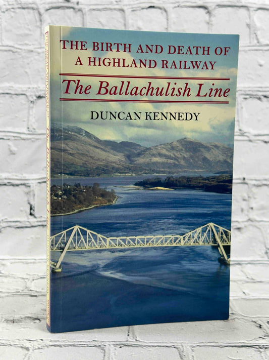 The birth and death of a Highland Railway: The Ballachulish line