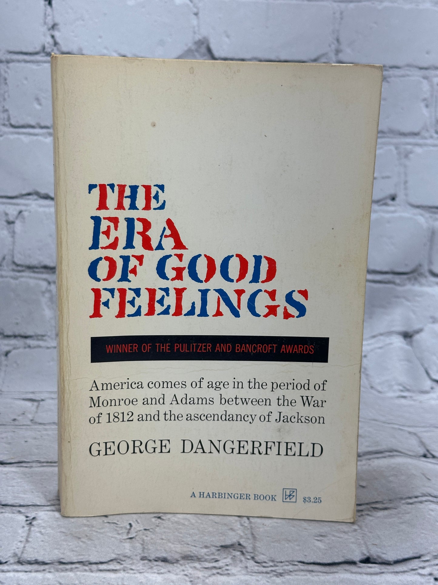 The Era of Good Feelings: America Comes of Age by George Dandergield [1963]