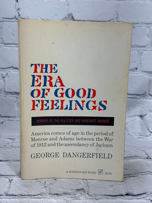 The Era of Good Feelings: America Comes of Age by George Dandergield [1963]