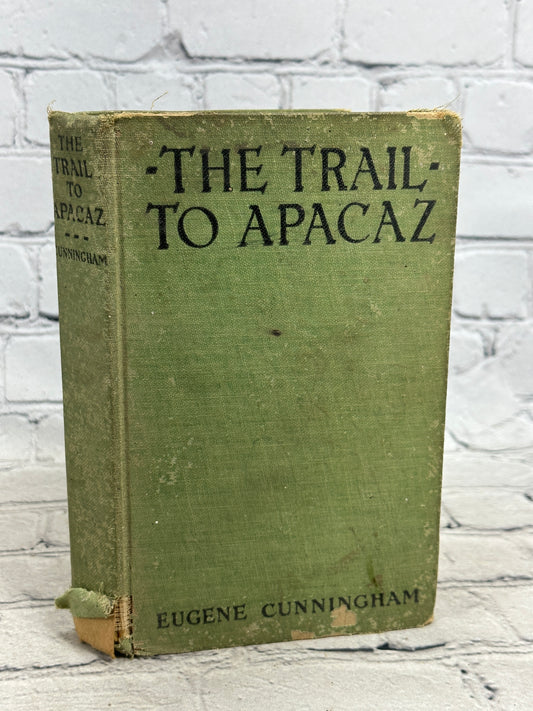 The Trail To Apacaz By Eugene Cunningham  [1924]
