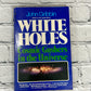 White Holes: Cosmic Gushers in the Universe by John Gribbin [1978 · 2nd Print]