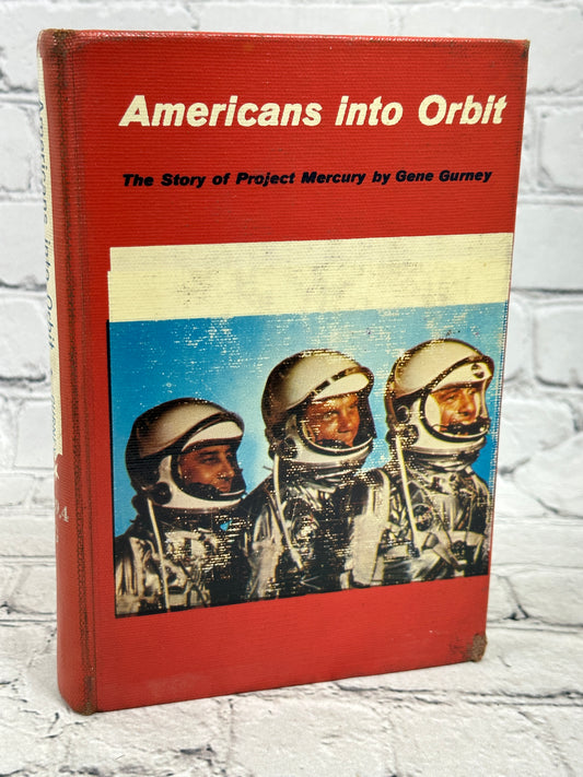 Americans into Orbit: The Story of Project Mercury by Gene Gurney [1962]