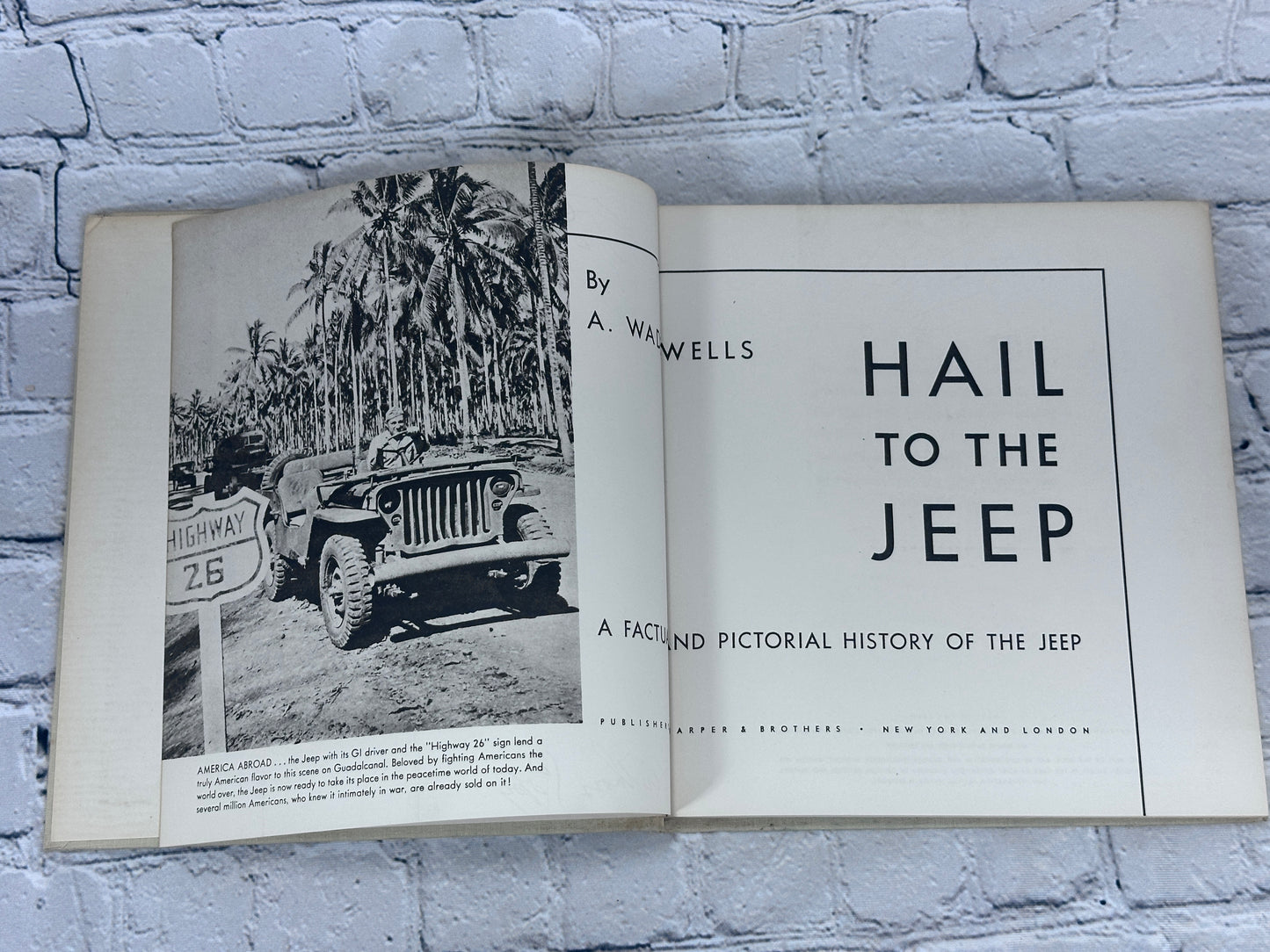 Hail to the Jeep By A. Wade Wells [Authors Copy · Signed · 1946]