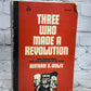 Three Who Made a Revolution by Bertram D. Wolfe [Newly Revised Ed. · 1964]