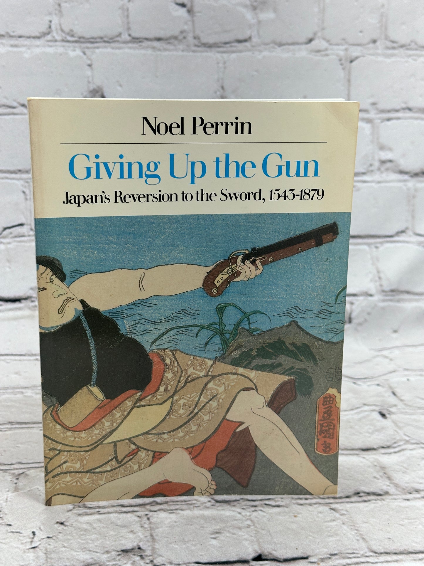 Giving up the Gun: Japan's Reversion to the Sword by Noel Perrin [1988]