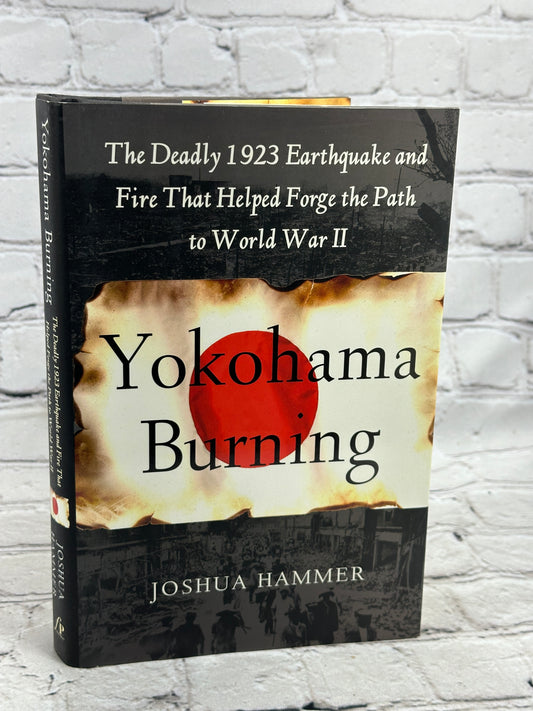 Yokohama Burning: The Deadly 1923 Earthquake and Fire [1st Print · 2006]