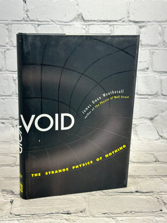 Void: The Strange Physics of Nothing by James Owen Weatherall [2016 · 1st Print]