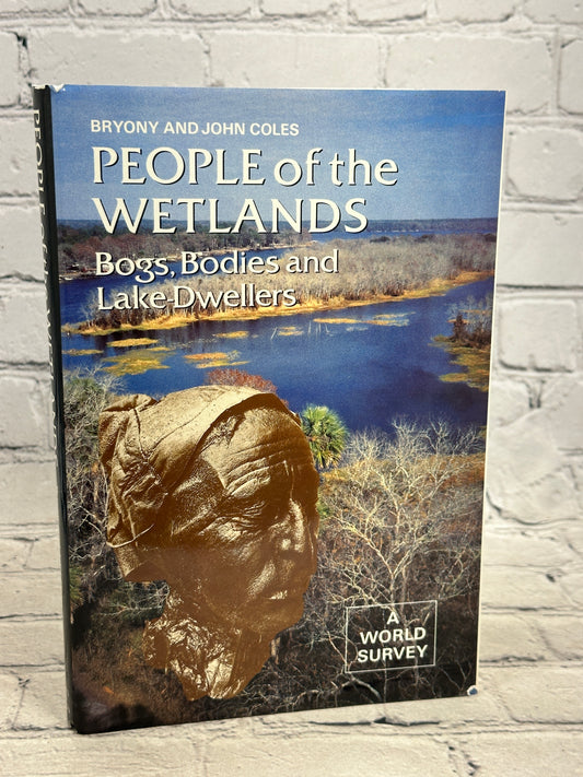 People of the Wetlands: Bogs, Bodies and Lake..by Bryony & John Coles [1989]