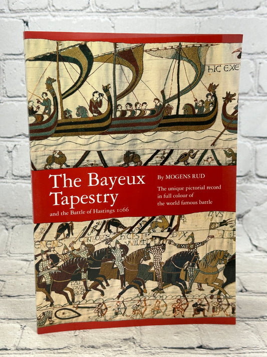 The Bayeux Tapestry: And the Battle of Hastings..by Mogens Rud [2001 · 3rd ed.]