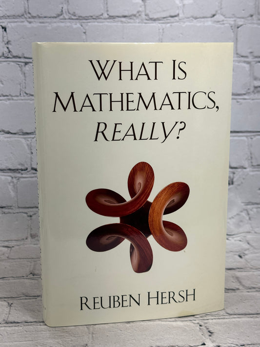 What Is Mathematics, Really By Hersh, Reuben [1997 · First Edition]