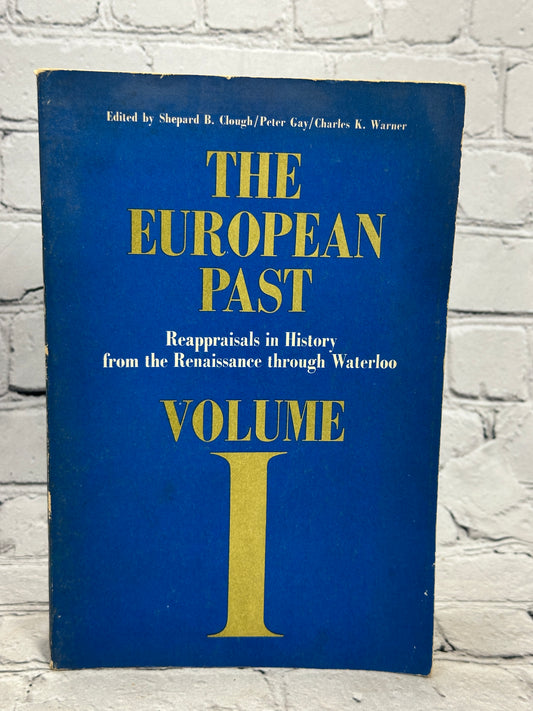 European Past: Reappraisal in History from Ranaissance through Waterloo [vol. 1]