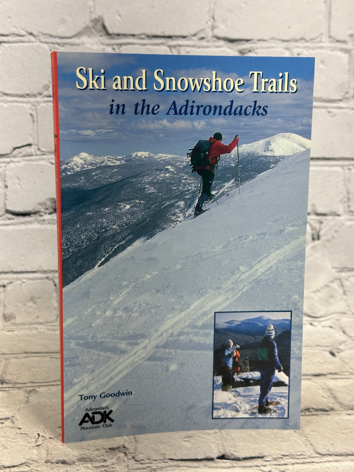 Ski and Snowshoe Trails in the Adirondacks By Tony Goodwin [2003 · First Print]