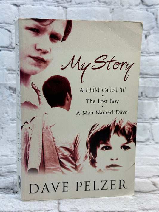 My Story: A Child Called It, The Lost Boy, Man Named Dave by Dave Pelzer [2003]