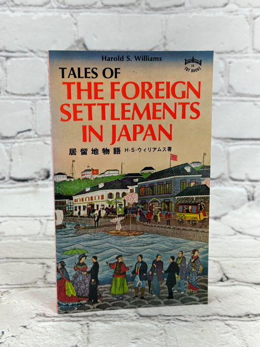 Tales of the Foreign Settlements in Japan by Harold S. Williams [1986]