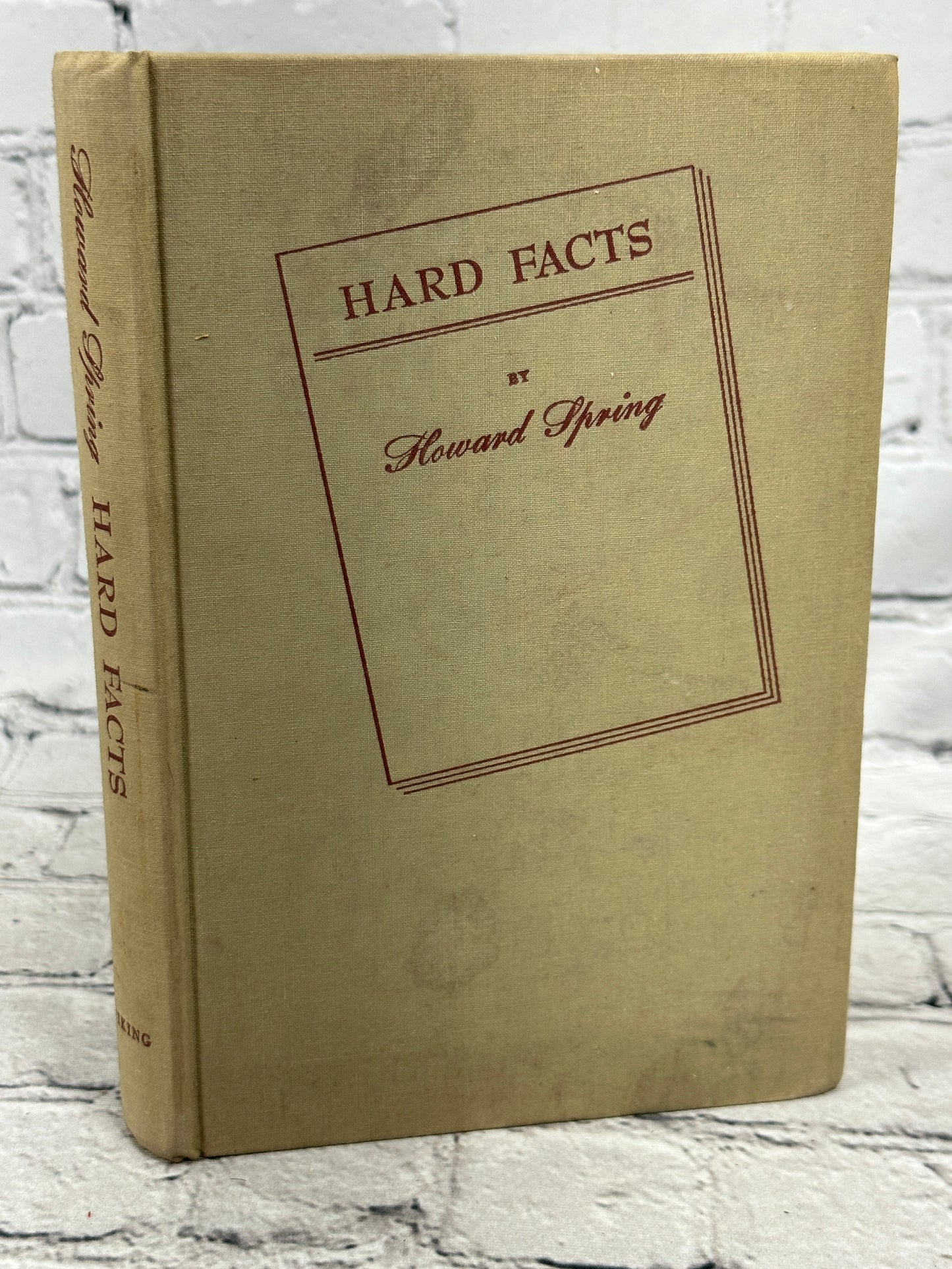 Hard Facts by Howard Spring [1944 · Second Printing]