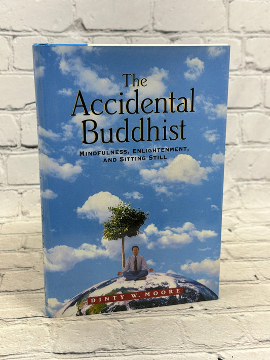 The Accidental Buddhist by Dinty W. Moore [1997 · First Edition]