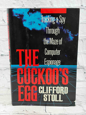 The Cuckoo's Egg: Tracking a Spy Through the Maze of Computer Espionage