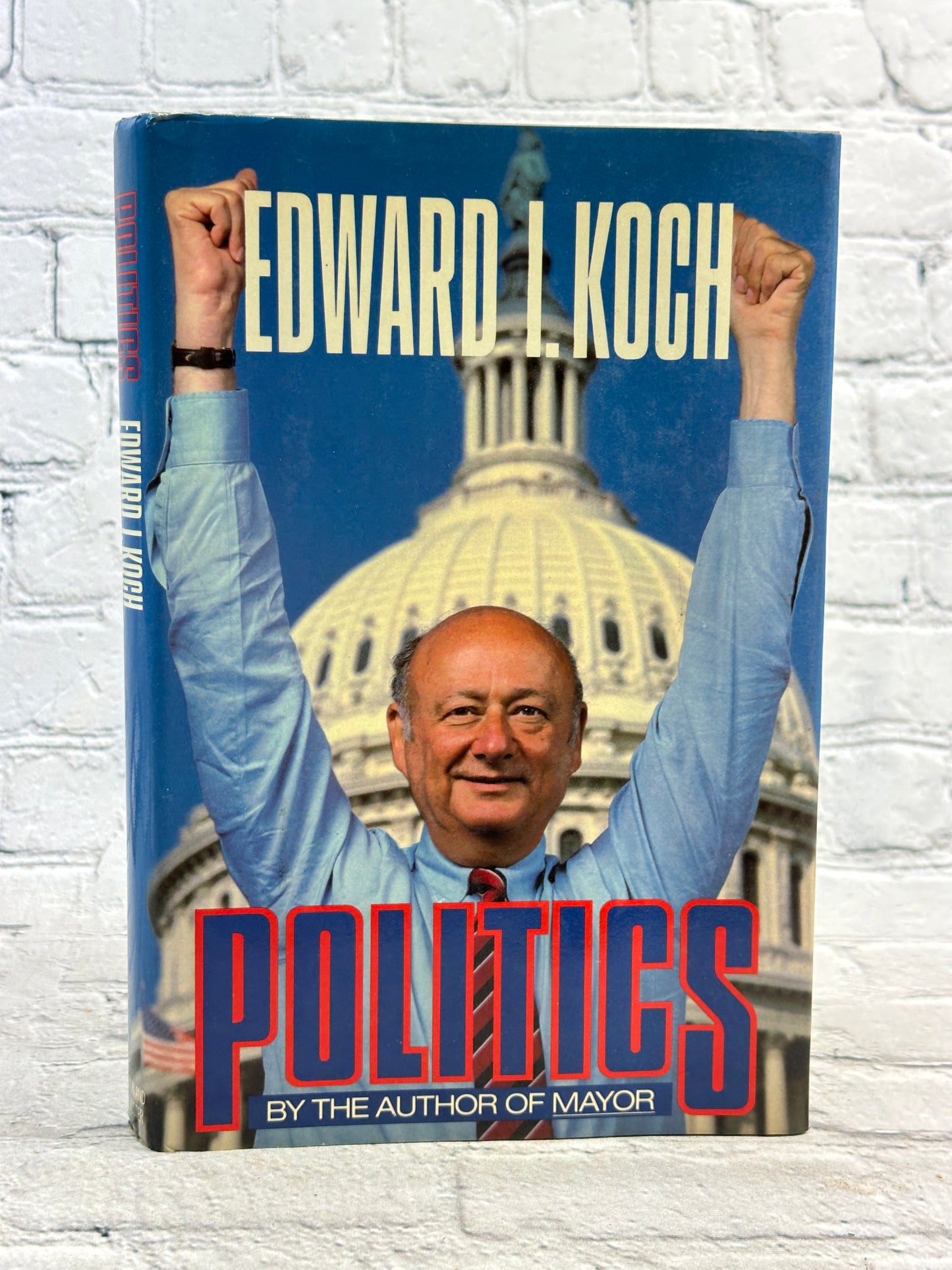 Politics by Edward I. Koch [1985 · First Printing]