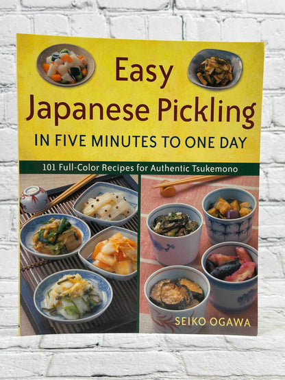 Easy Japanese Pickling in Five Minutes to One Day: 101 Full-Color Recipes for Authentic Tsukemono