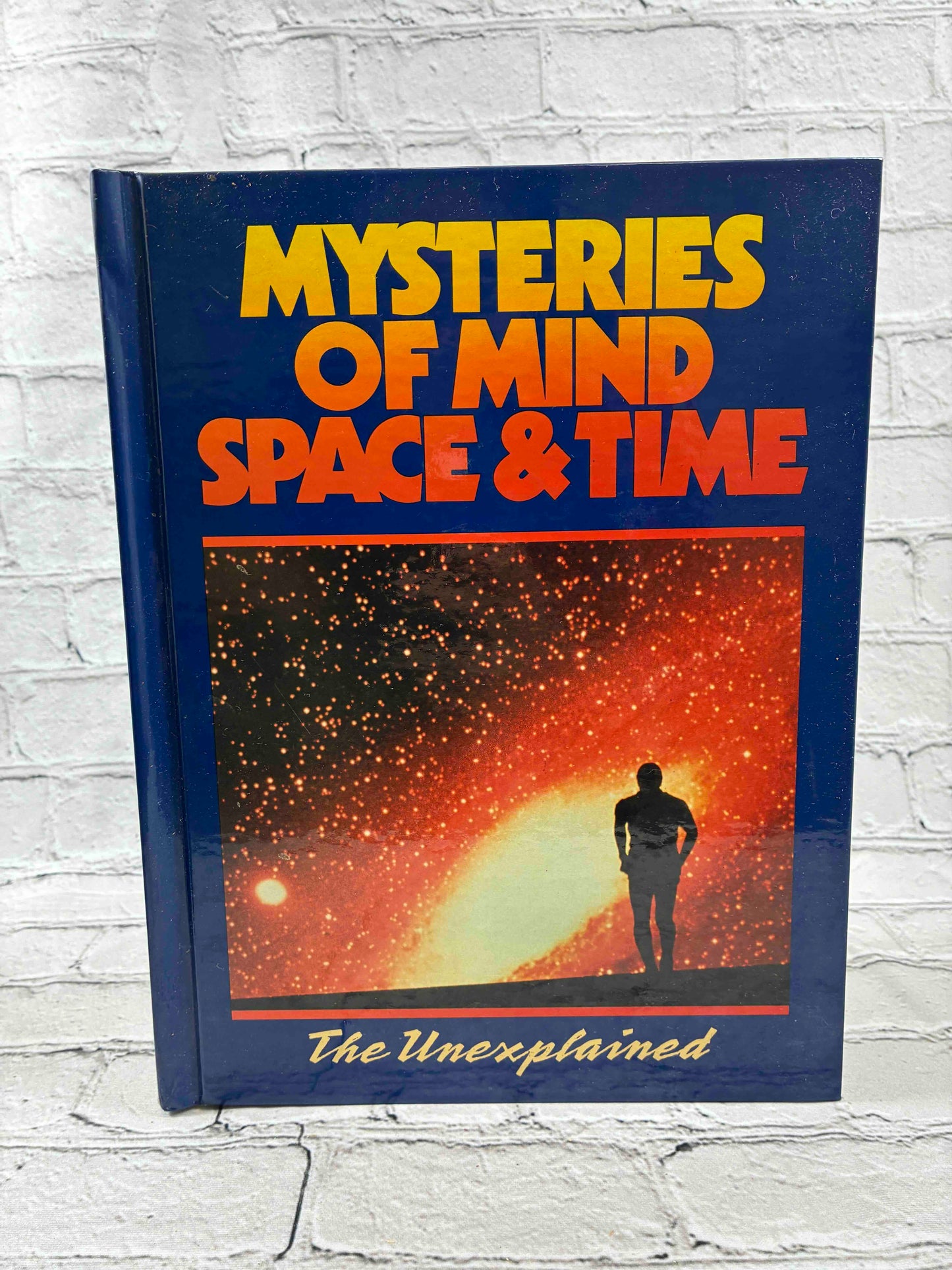 Mysteries of Mind Space & Time: The Unexplained (Volume 1)