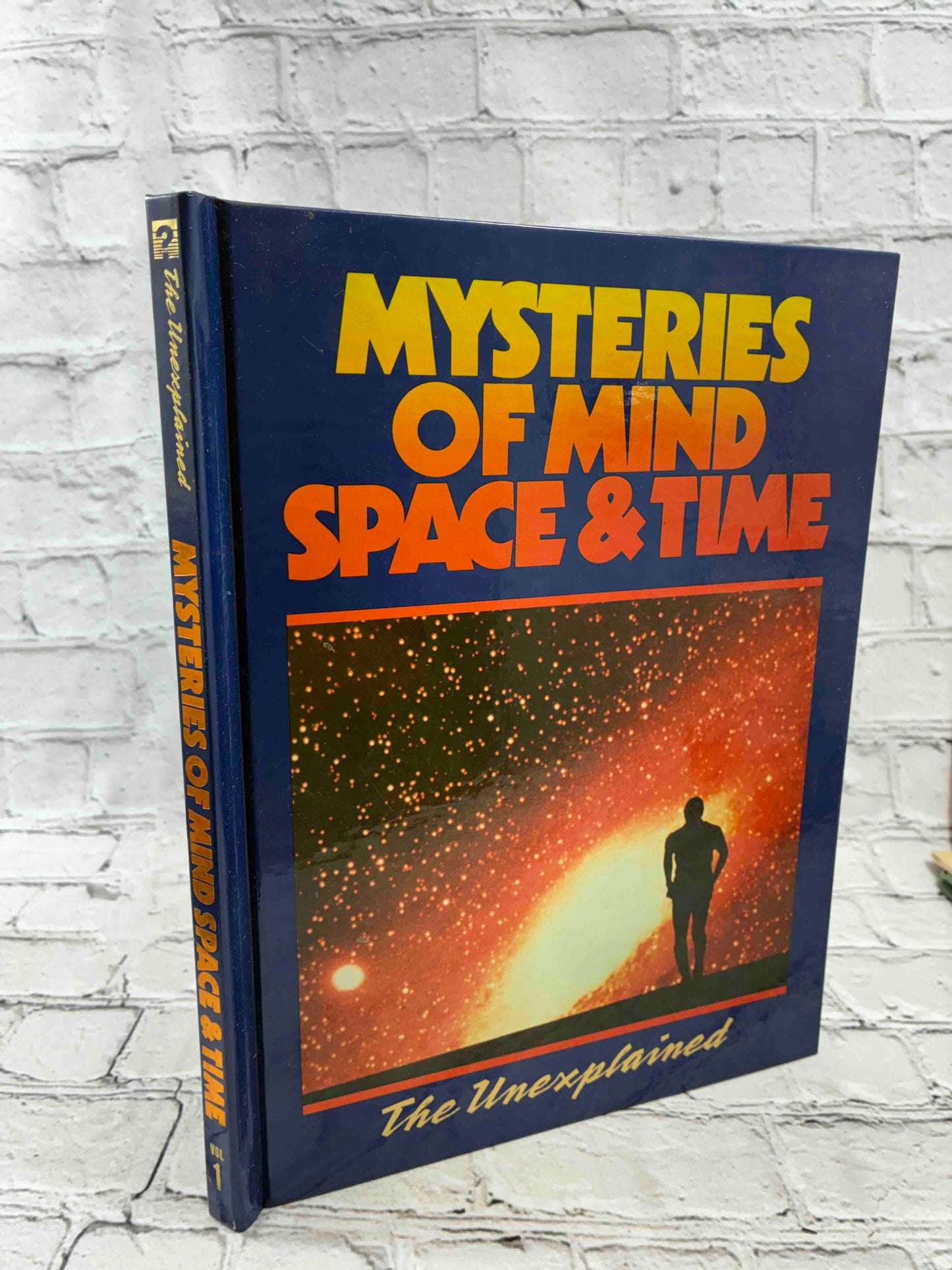 Mysteries of Mind Space & Time: The Unexplained (Volume 1)