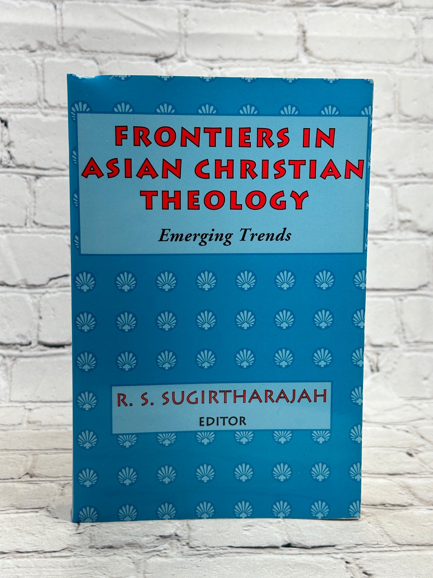 Frontiers of Asian Christian Theology Emerging Trends by Sugirtharajah [1994]