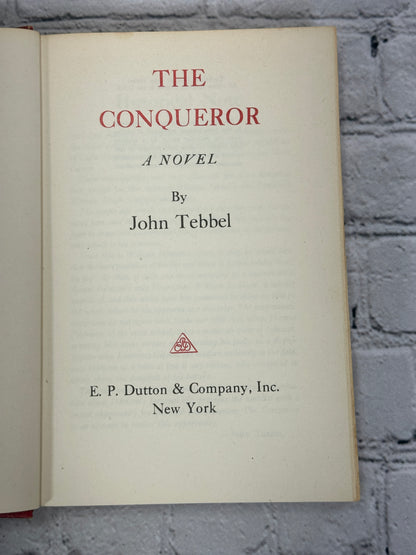 The Conqueror by John Tebbel [1951 · E.P. Dutton]