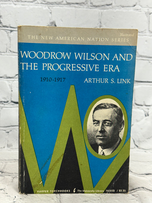 Woodrow Wilson and the Progressive Era by Arthur Link [1963]