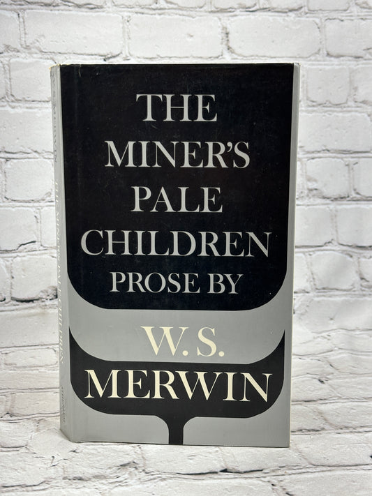 The Miner’s Pale Children by W.S. Merwin [1st Edition · 1970]