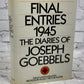 The Diaries of Joseph Goebbels: Final Entires.. ed. by Hugh Trevor-Roper [1978]