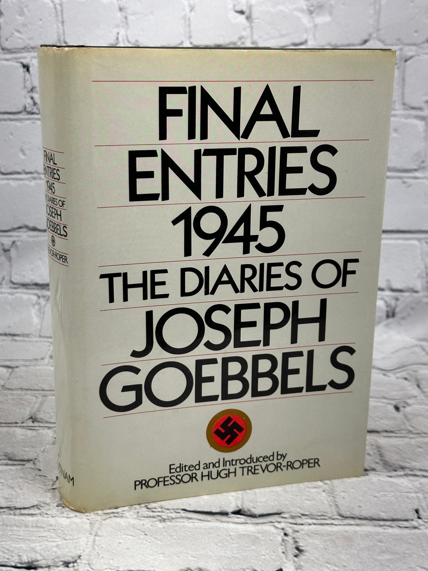 The Diaries of Joseph Goebbels: Final Entires.. ed. by Hugh Trevor-Roper [1978]