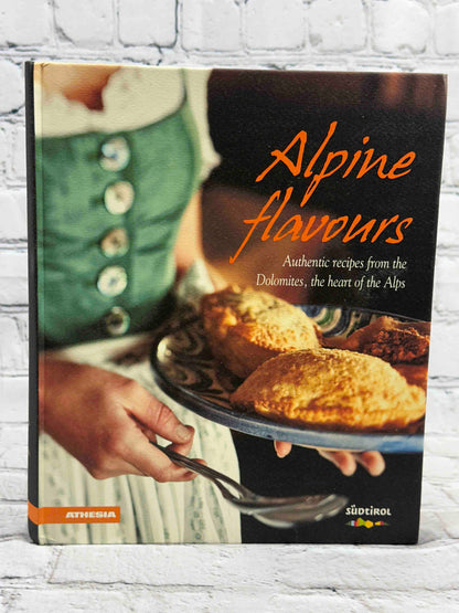 Alpine Flavours: Authentic Recipes from the Dolomites