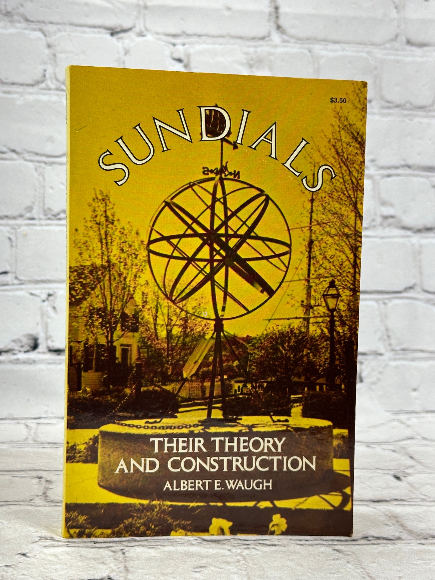 Sundials Their Theory and Construction by Albert E Waugh [1973]