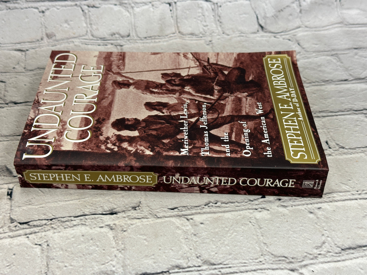 Undaunted Courage by Stephen E. Ambrose [1996 · First Printing]