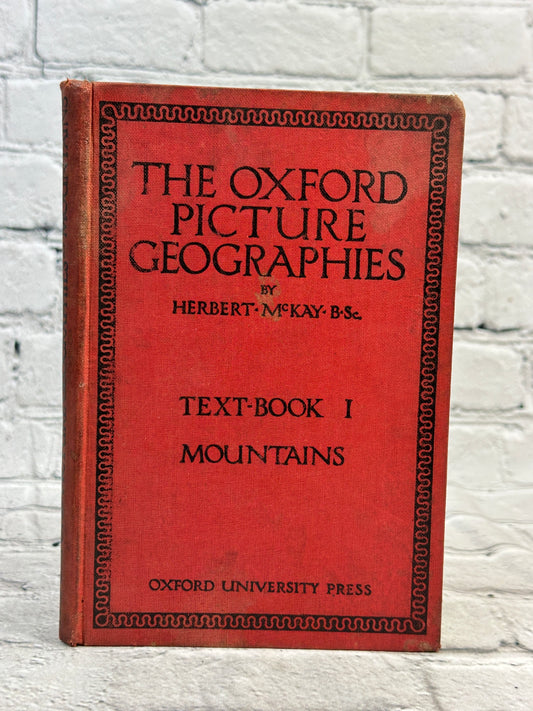 The Oxford Picture Geographies Text Book 1: Mountains by Herbert McKay [1923]