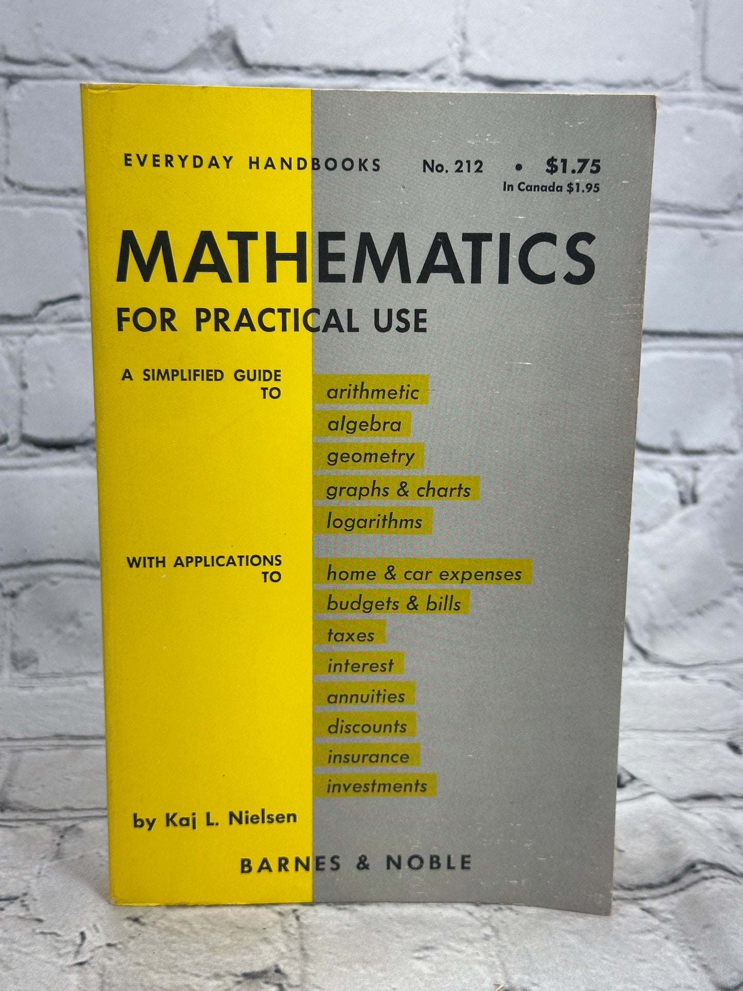 Mathematics for Practical Use by Kaj L. Nielsen [Everyday Handbooks · 1962]