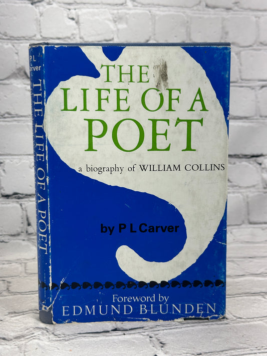 The Life of a Poet by P. L. Carver (1st Edition · 1967]