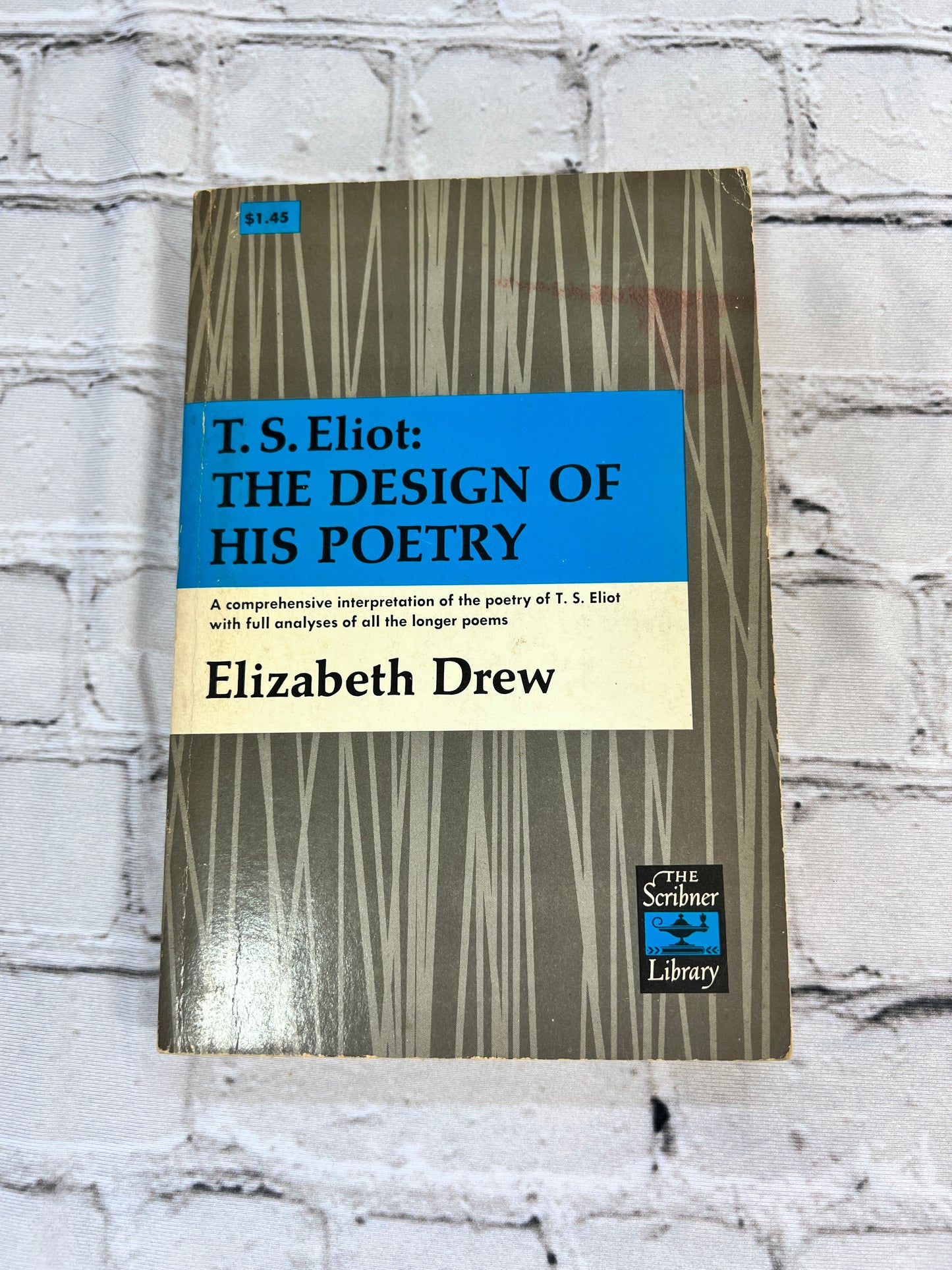 T S  Eliot: The Design of His Poetry by Elizabeth Drew [1949 · The Scribner Library]