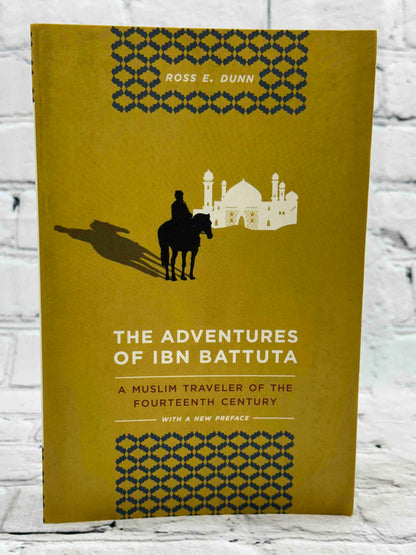 The Adventures of Ibn Battuta: A Muslim Traveler of the Fourteenth Century, With a New Preface